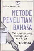 Metode Penelitian Bahasa : Tahapan Strategi, Metode, dan Tekniknya
