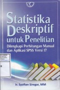 Statistika Deskriptif untuk Penelitian : Dilengkapi Perhitungan Manual dan Aplikasi SPSS Versi 17