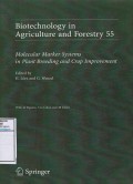 Biotechnology in Agriculture and Forestry 55 : Molecular Maker Systems in Plant Breeding and Corp Improvement