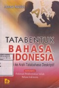 Tata Bentuk Bahasa Indonesia : Kajian Ke Arah Tata Bahasa Deskriptif