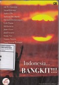 Indonesia Bangkit!!!: Kompilasi Tulisan Beberapa Penulis Memperingati 100 Tahun Kebangkitan Nasional