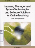 Learning Management System Technologies and Software Solutions for Online Teaching : Tools and Applications