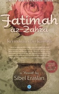 Fatimah Az-Zahra :Kerinduan dari Karbala