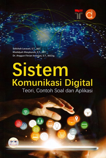Sistem komunikasi digital : teori, contoh soal dan aplikasi