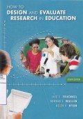 How to Design Design and Evaluate Research in Education