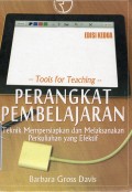 Tools for Teaching = Perangkat Pembelajaran : Teknik Mempersiapkan dan Melaksanakan Perkuliahan yang Efektif