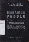 Managing People : A Practical Guide for Line Managers = Mengelola Karyawan : Buku Wajib bagi Manajer Lini