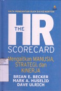 The HR Scorecard : Mengaitkan Manusia, Strategi, dan Kinerja