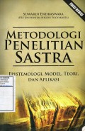 Metodologi Penelitian Sastra : Epistemologi, Model, Teori dan Aplikasi