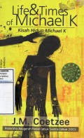 Life & Times of Michael K  = Kisah Hidup Michael K