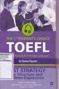The 1 Student's Choiche Toefl : Test Strategy for Structure and Written Expression
