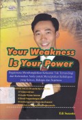 Your Weakness is Your Power