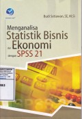 Menganalisa Ststistik Bisnis dan Ekonomi dengan SPSS 21