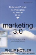 Marketing 3.0 : Mulai dari Produk ke Pelanggan ke Human Spirit