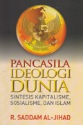 Pancasila Ideologi Dunia: Sintesis Kapitalisme, Sosialisme, dan Islam