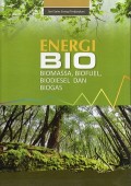 Energi Bio: Biomassa, Biofuel, Biodiesel dan Biogas