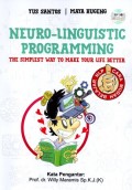 Neuro-linguistic programming the simplest way to make your life better : cara mudah belajar NLP