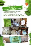 Jamur beauveria bassiana sebagai inovasi teknologi pertanian untuk mengendalikan larva hama spodoptera litura pada tanaman sawi hijau