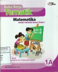 Buku Kerja Tematik Matematika untuk Sekolah Dasar Kelas I Semester 1 Jilid 1A