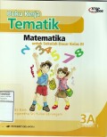Buku Kerja Tematik Matematika untuk Sekolah Dasar Kelas III Semester 1 Jilid 3A