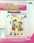 Buku Kerja Tematik Matematika untuk Sekolah Dasar Kelas III Semester 2 Jilid 3B