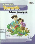 Buku Kerja Tematik Bahasa Indonesia untuk Sekolah Dasar Kelas II Semester 1 Jilid 2A