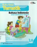 Buku Kerja Tematik Bahasa Indonesia untuk Sekolah Dasar Kelas III Semester 1 Jilid 3A