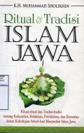 Ritual dan Tradisi Islam Jawa: Ritual-ritual dan Tradisi-tradisi tentang Kehamilan, Kelahiran, Pernikahan, dan Kematian dalam Kehidupan Sehari-hari Masyarakat Islam Jawa