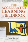 The Accelerated Learning Fieldbook: Panduan Belajar Cepat untuk Pelajar dan Umum