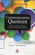Communication Quotient : Kecerdasan Komunikasi dalam Pendekatam Emosional dan Spiritual