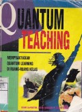 Quantum Teaching : Mempraktikkan Quantum Learning di Ruang-ruang Kelas