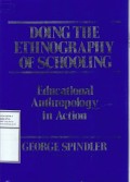 Doing The Ethnography of Schooling : Educational Anthropology in Action