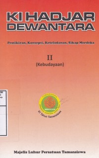 Image of Ki Hadjar Dewantara : Pemikiran, Konsepsi, Keteladanan, Sikap Merdeka II Kebudayaan